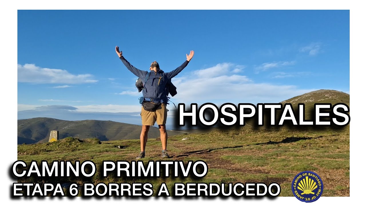 GUÍA: Camino Primitivo (Etapa 6) | La RUTA de HOSPITALES (Borres a Berducedo)
