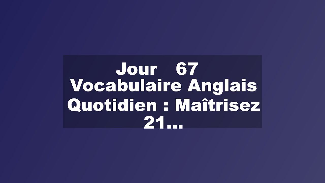 inside & court | Apprenez 21 mots d'anglais essentiels ch...