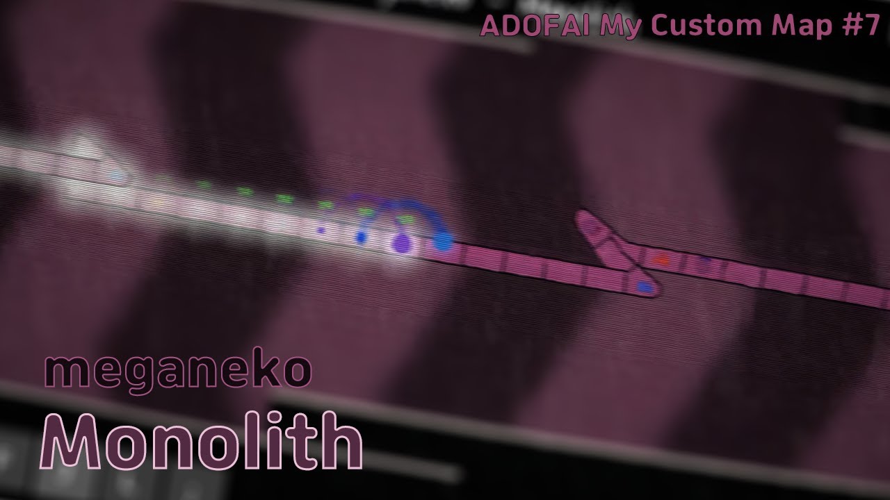 [ADOFAI] My Custom Map #7 meganeko - Monolith