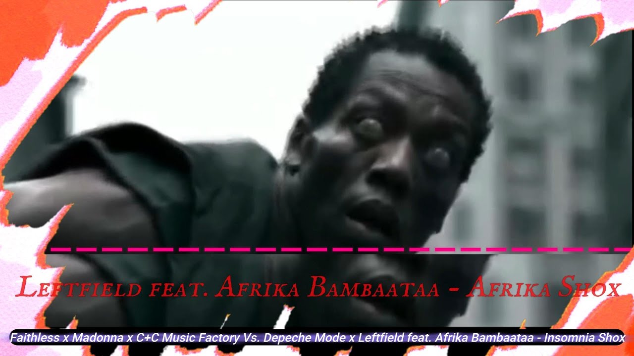 Faithless x Madonna x C+C Music Factory Vs. Depeche Mode x Leftfield &  Afrika Bambaataa - Insomnia