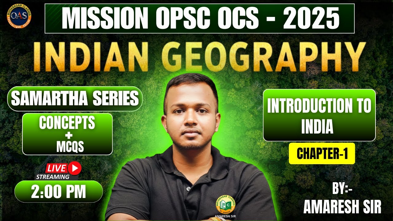💥OPSC OCS 2025: Indian Geography Masterclass ||🔥Samartha Series | INDIAN GEOGRAPHY ||