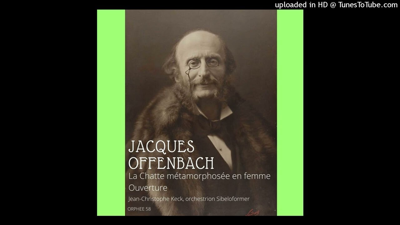 Jacques Offenbach : La Chatte métamorphosée en femme, ouverture
