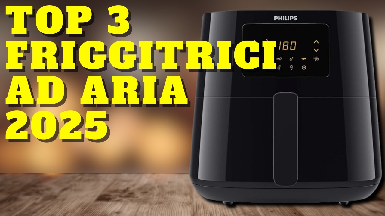 Le 3 Migliori Friggitrici ad Aria del 2025! 🏆 Risparmia Tempo e Cucina Senza Olio &ndash; Scopri la N&deg;1!
