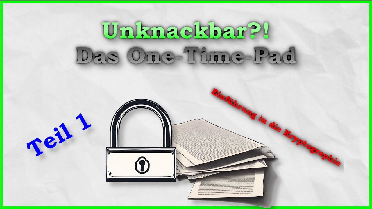 Kryptographie verstehen: Warum das One-Time-Pad nicht mehr verwendet wird!