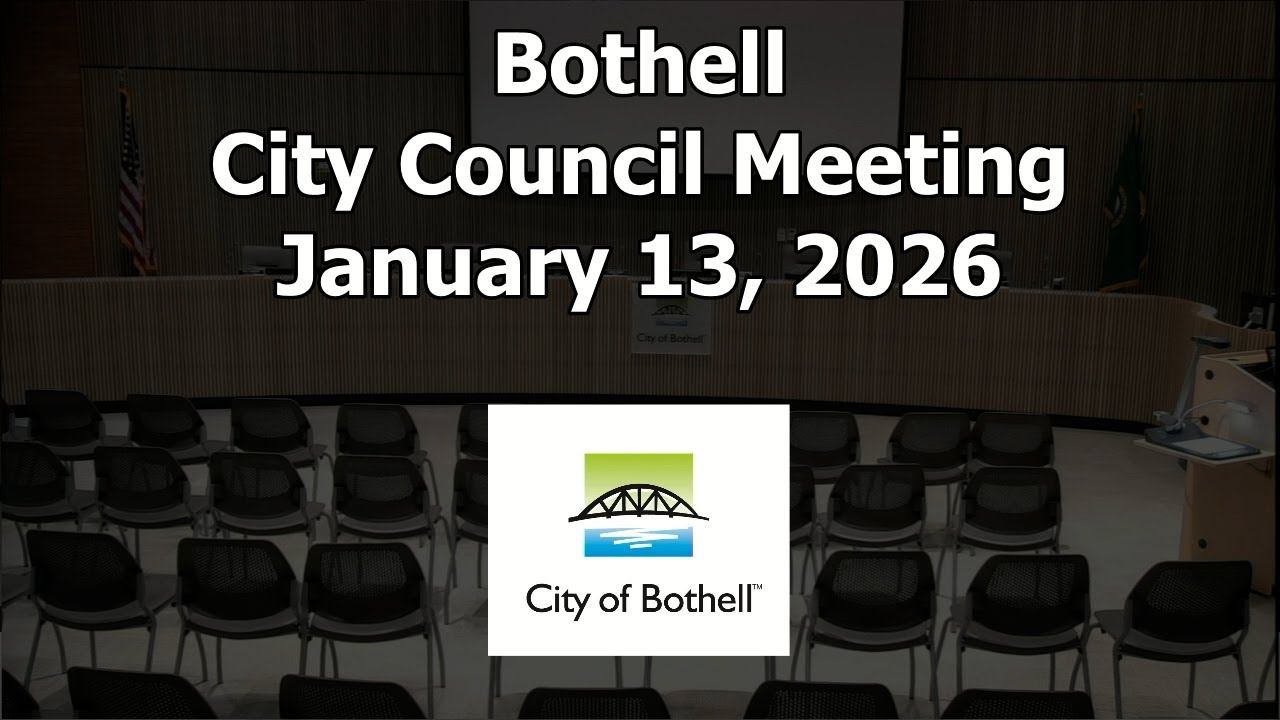 Bothell City Council Meeting - January 13, 2026