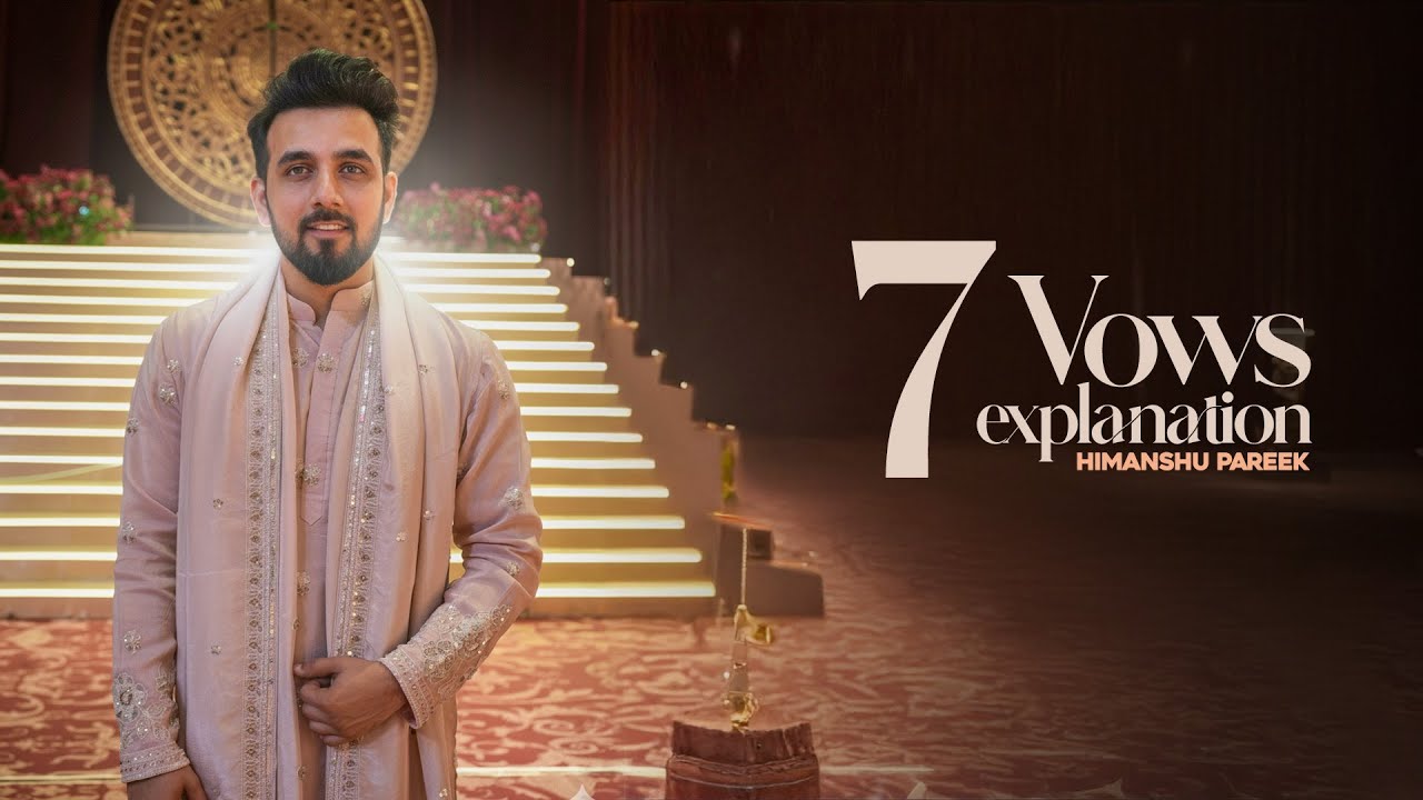 7 Vows of Marriage Explained | Himanshu Pareek | Saat Phere Rituals