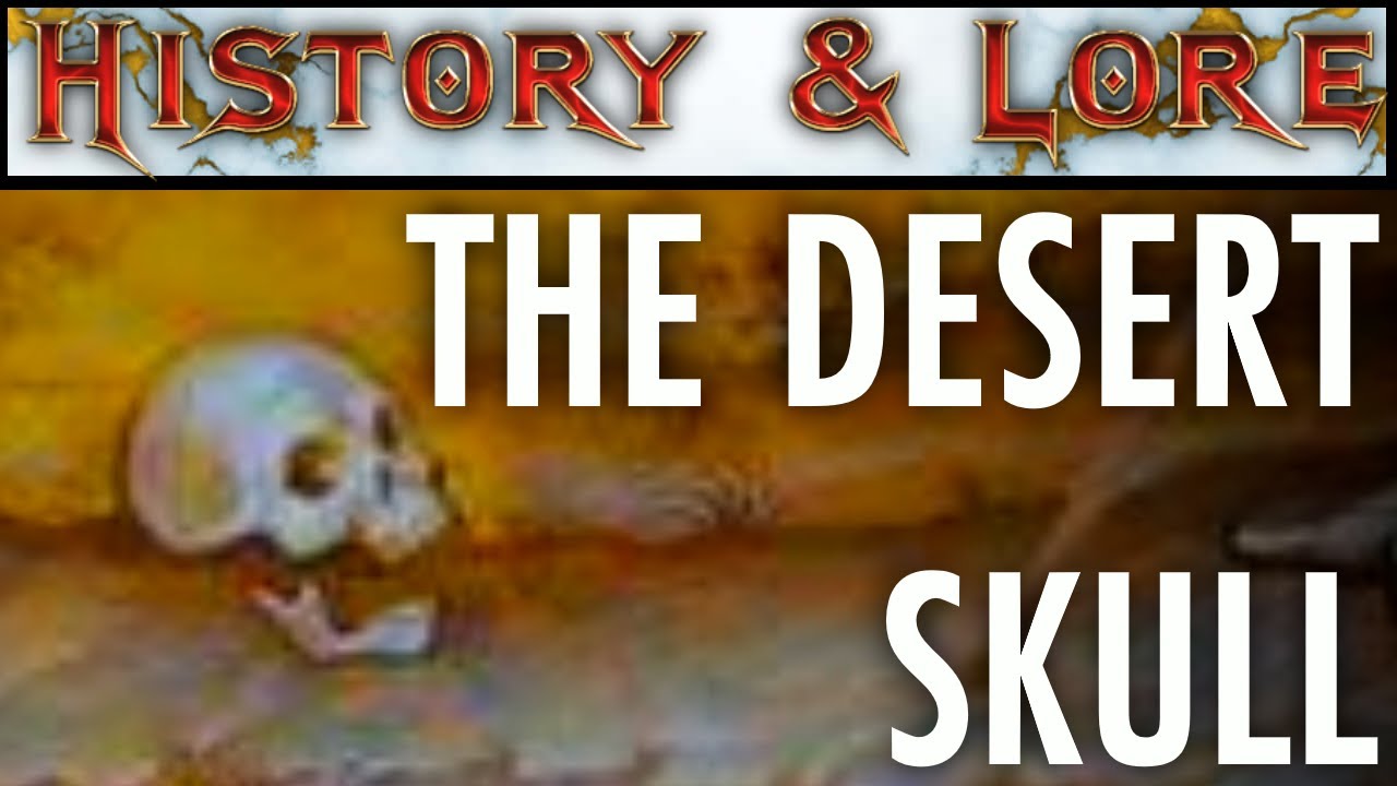 A Skull in the Desert (History & Lore)