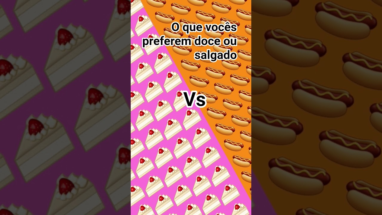 Qual vocês preferem doce🍰  ou salgado🌭