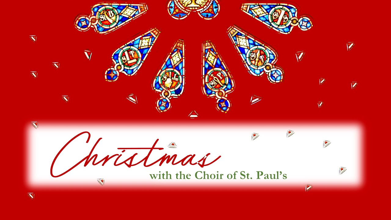 10th Annual Christmas Concert with the Choir of St. Paul's