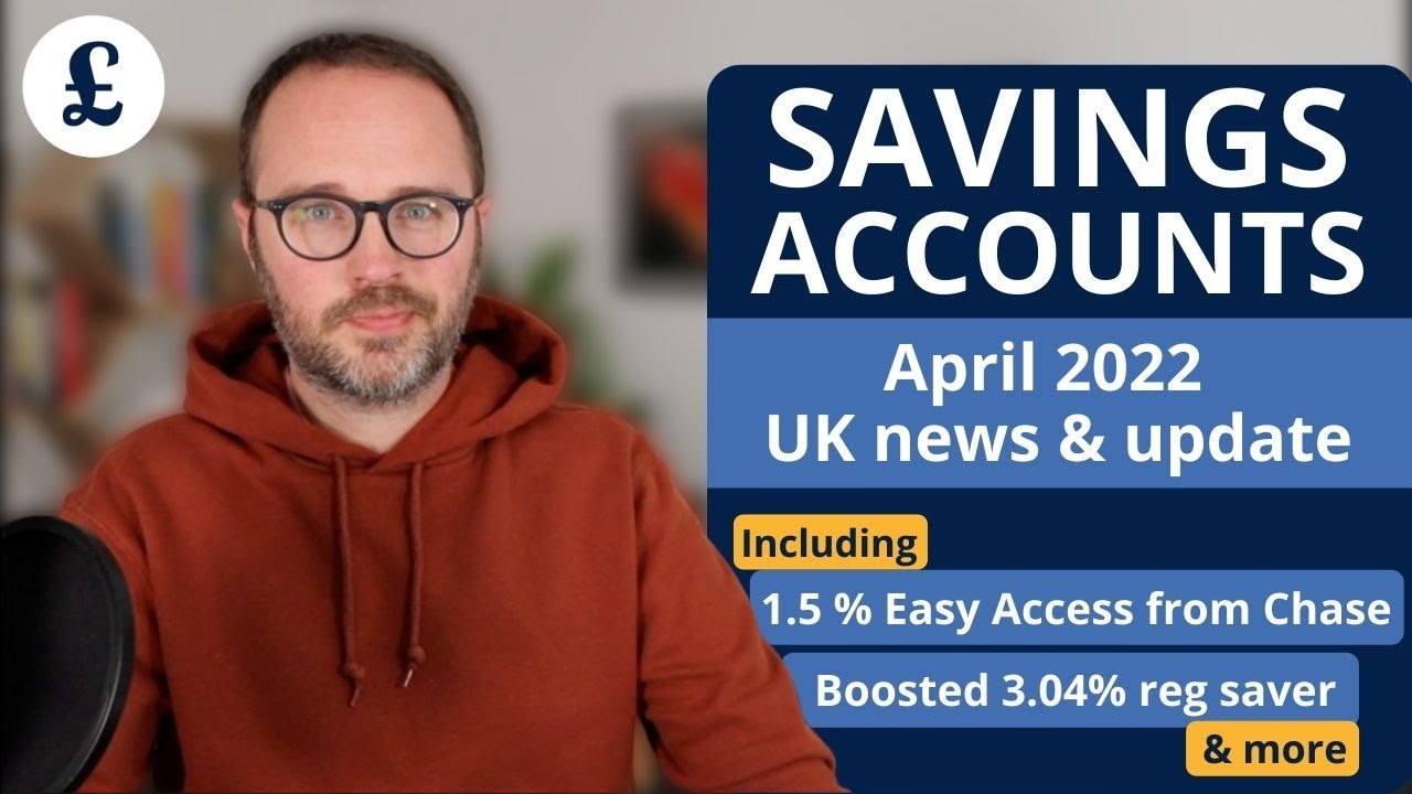 Chase Bank 1.5% Savings Account & More (April 2022 UK Savings update)