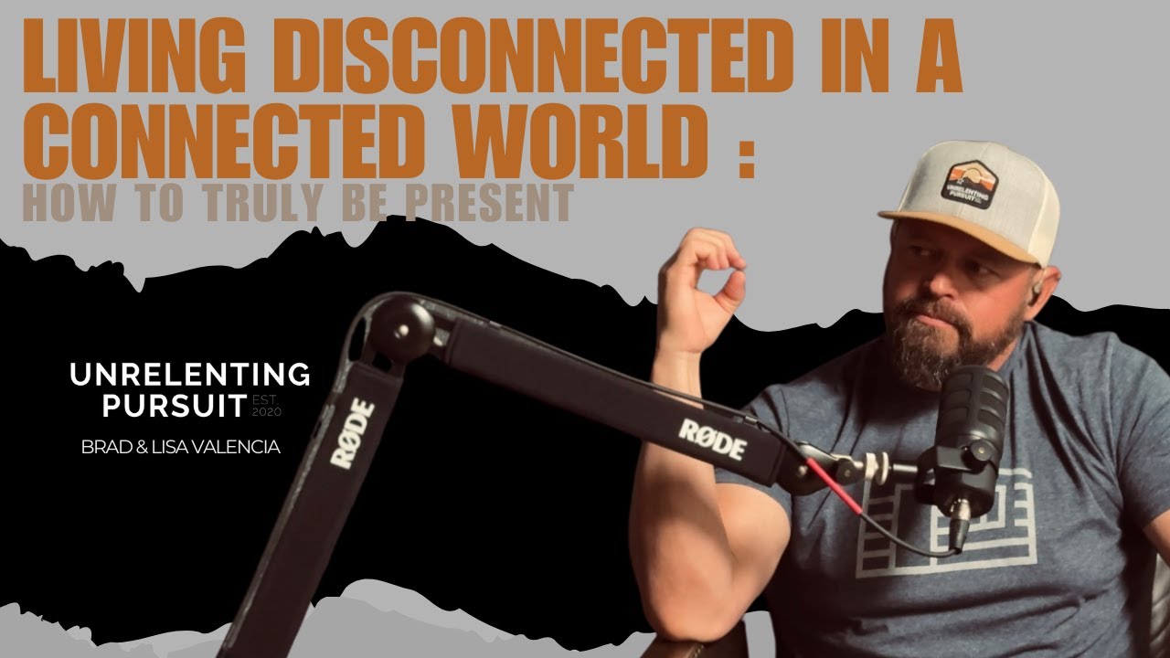 Disconnected in a Connected World: How to Truly Be Present