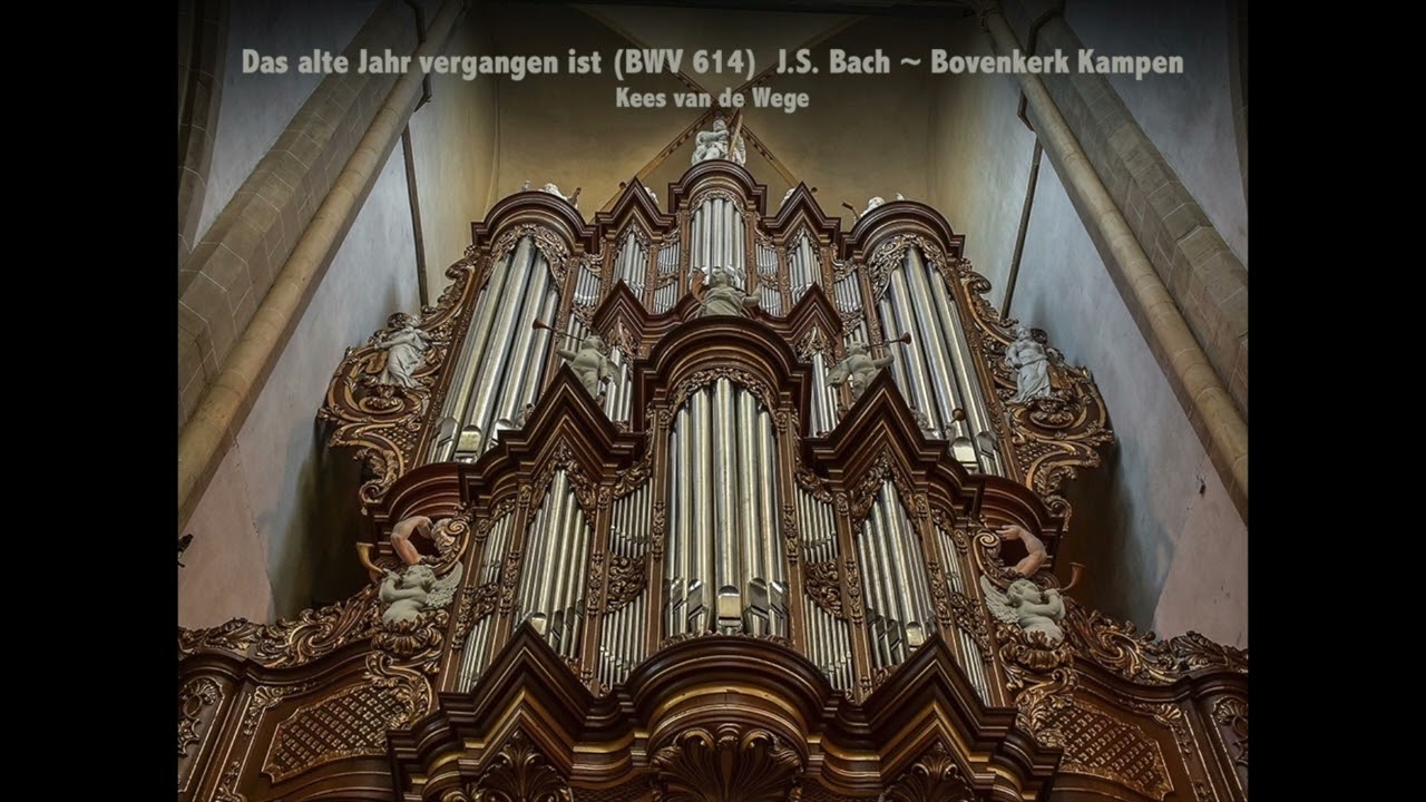 Das alte Jahr vergangen ist (BWV 614) | J.S. Bach | Bovenkerk Kampen (Sweelinq) ~ Kees van de Wege