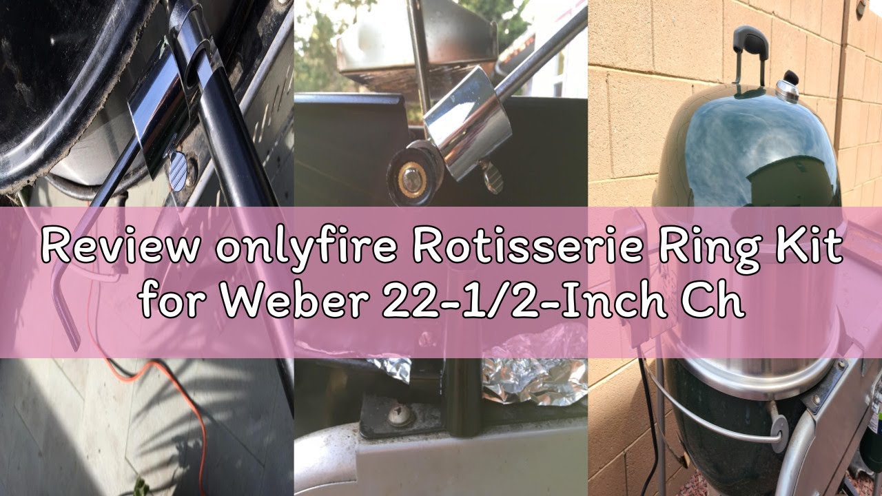 Review onlyfire Rotisserie Ring Kit for Weber 22-1/2-Inch Charcoal Kettle Grill and Other Similar Mo