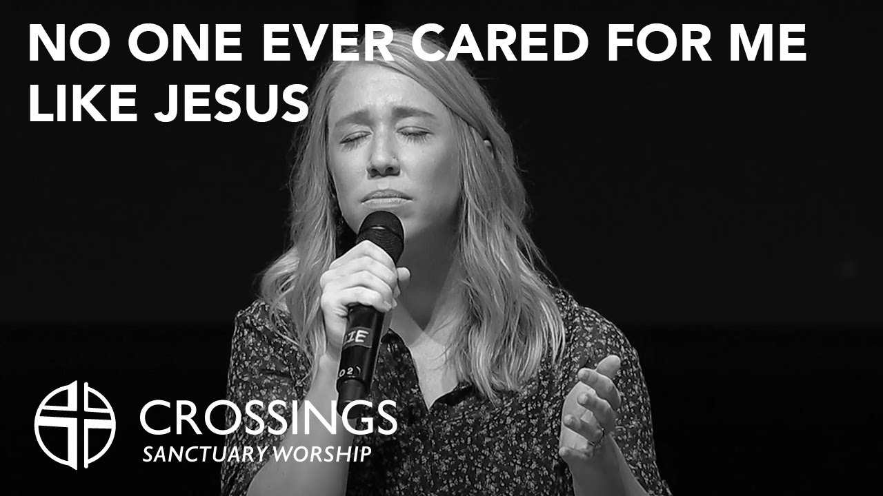 No One Ever Cared For Me Like Jesus | Crossings Sanctuary Worship