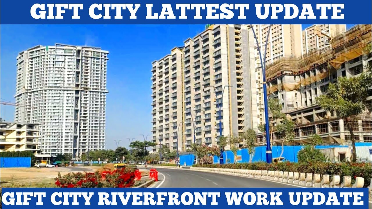 GIFT CITY LATTEST UPDATE | GIFT CITY RIVERFRONT WORK UPDATE | GIFT CITY GROUND REPORT | 4K TOUR |