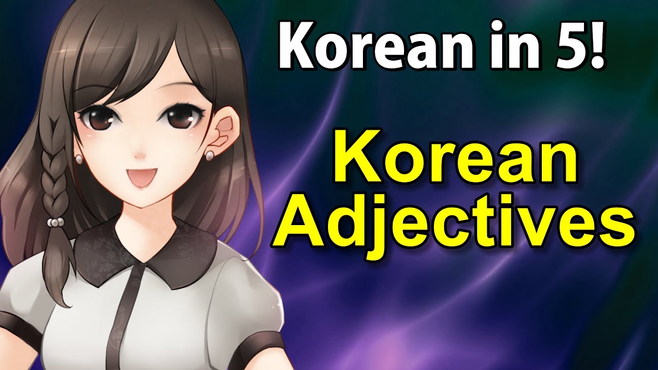 Learn Korean in 5! Korean Adjectives (Kin5 #15)
