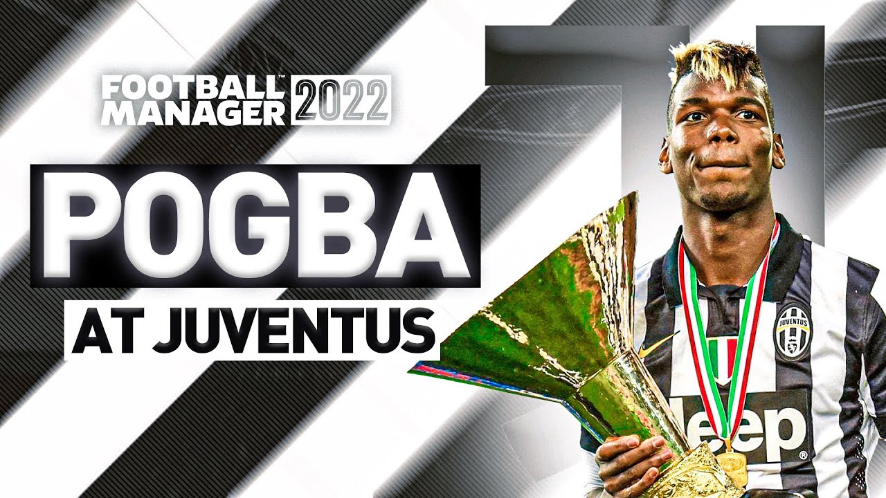 FM22 l Paul Pogba At Juventus l Football Manager 2022 Experiment