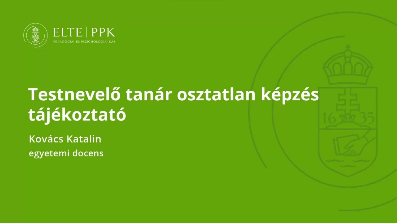 Testnevelő tanár osztatlan képzés tájékoztató - ELTE PPK