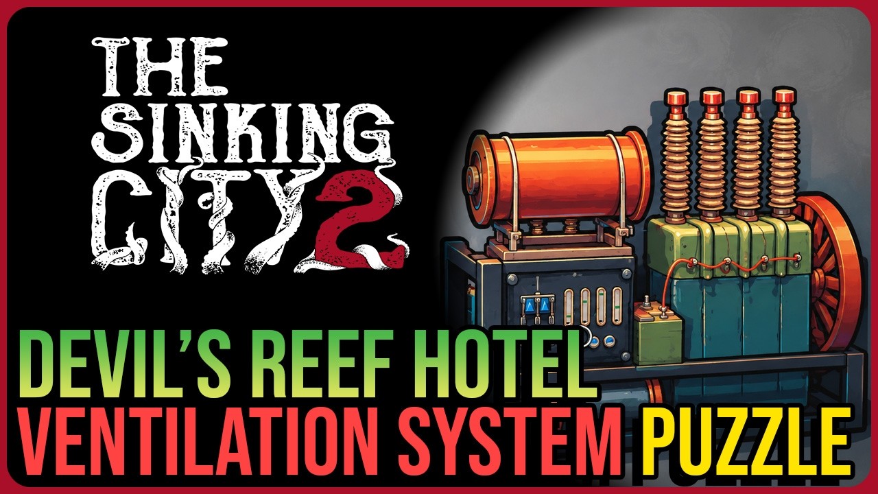 Ventilation System Puzzle Solution &ndash; The Sinking City 2