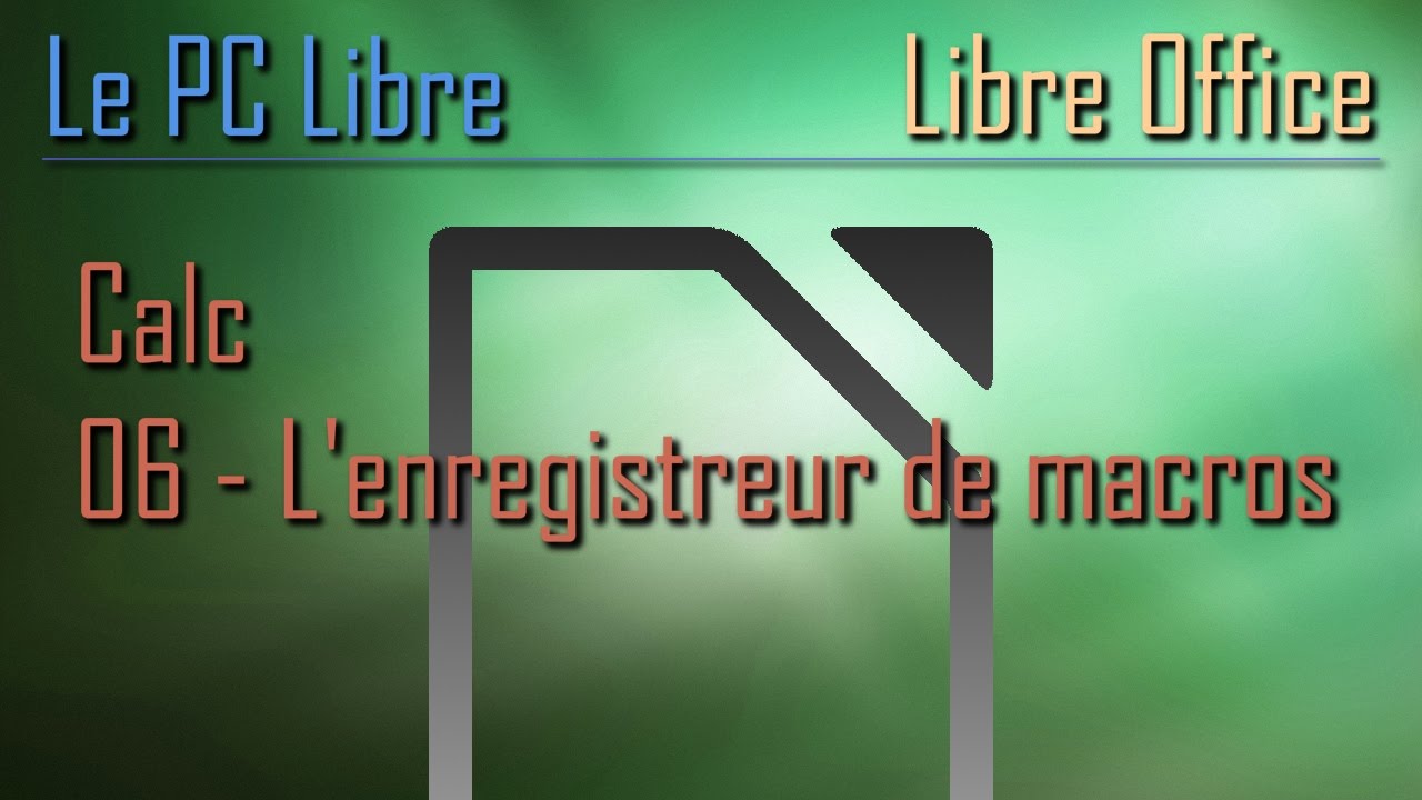 LibreOffice Calc : 06 - L'enregistreur de macros