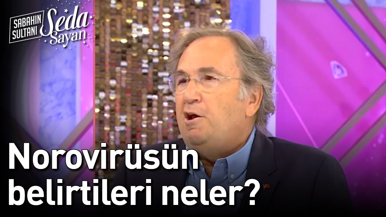 Norovirüsün Belirtileri Neler? - Sabahın Sultanı Seda Sayan