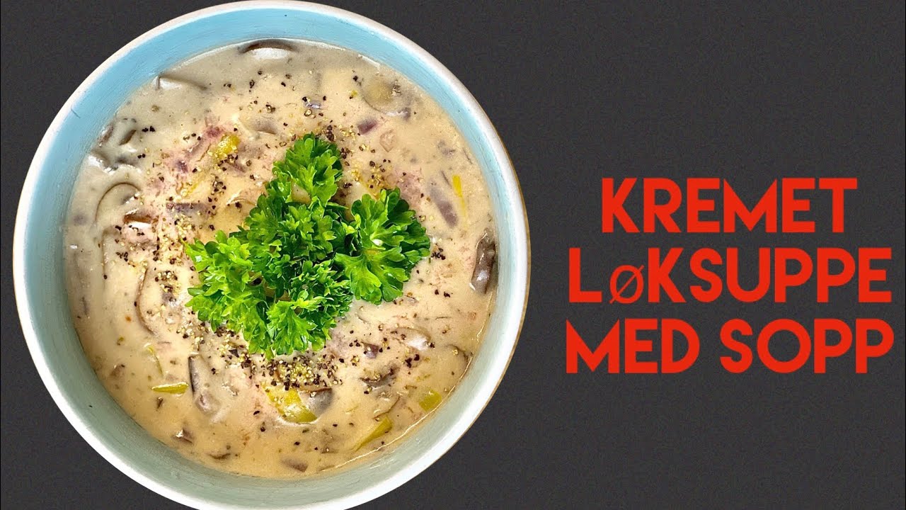 Hvordan lage KREMET L&Oslash;KSUPPE MED SOPP?