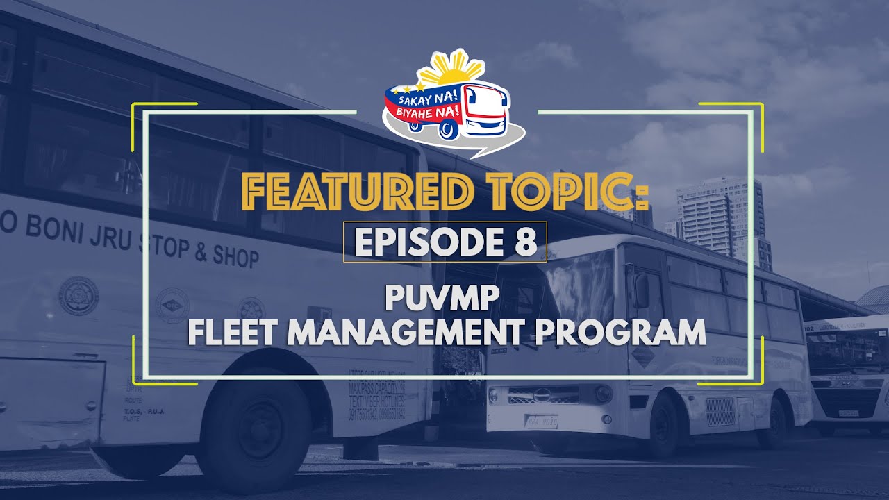 EPISODE 8 - PUVMP FLEET MANAGEMENT PROGRAM
