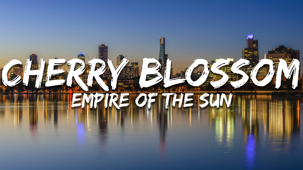 Empire of the Sun - Cherry Blossom (Lyrics)