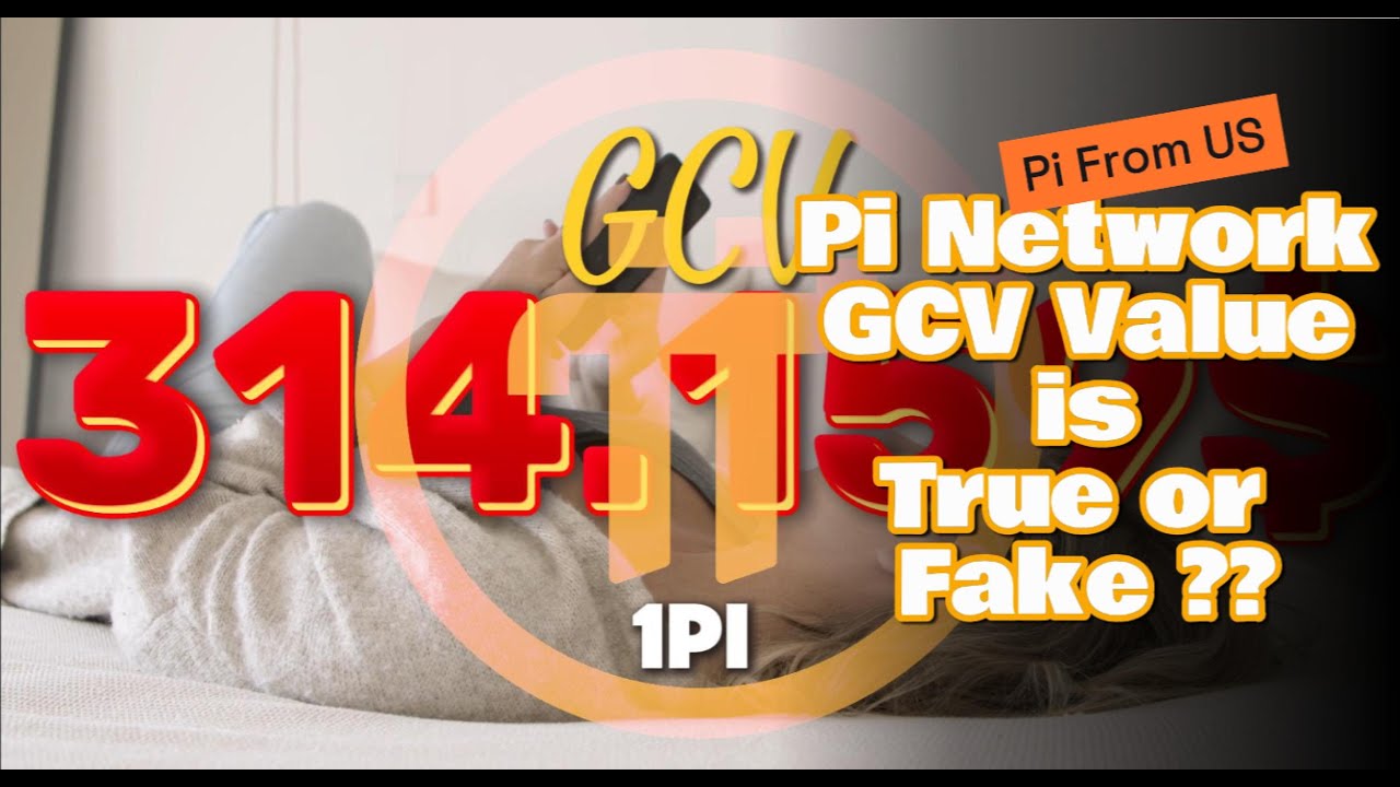 Pi Network reachs GCV value 314159$ is True or Fake ?