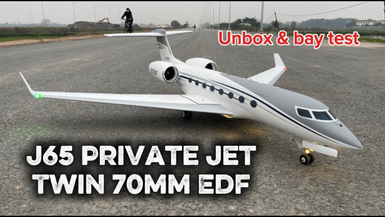 Unbox & fly test J65 Private Jet twin 70mm EDF  (Đập hộp và bay thử chuyên cơ J65 hạng sang)