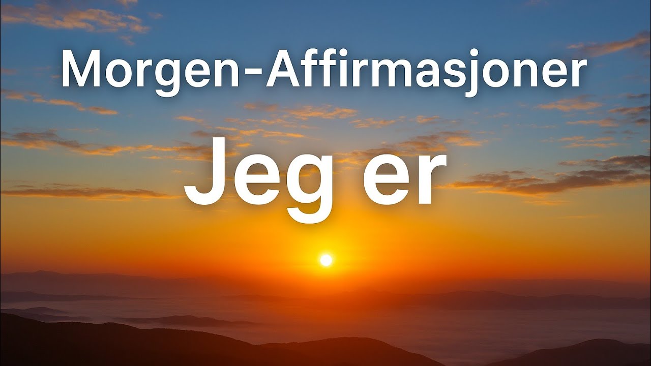 Morgen Affirmasjoner ~ Positive 