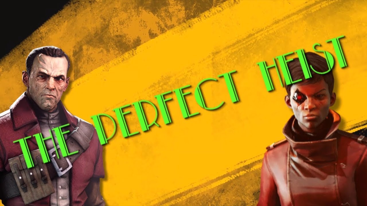 Dishonored - The Perfect Heist