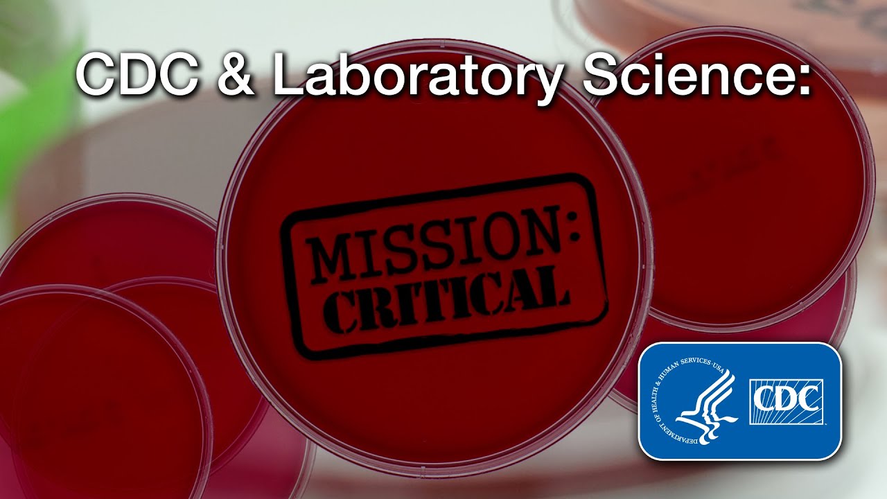 CDC Laboratory Science: Mission Critical