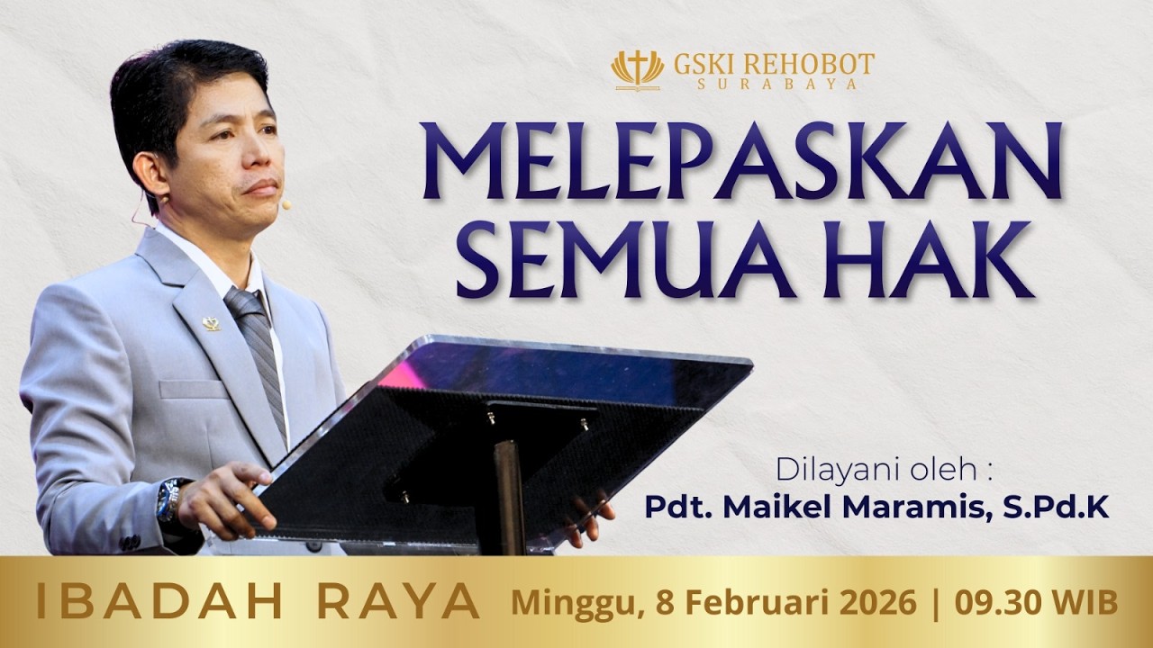 MELEPASKAN SEMUA HAK | Pdt. Maikel Maramis, S.Pd.K | Minggu, 08 Februari 2026 | Pukul 09.30 WIB
