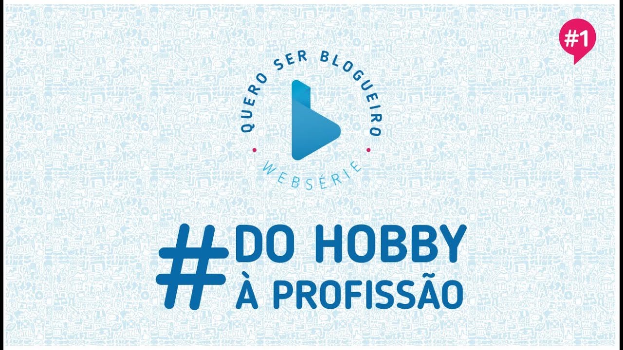 Quero ser blogueiro #1 - Do hobby &agrave; profiss&atilde;o