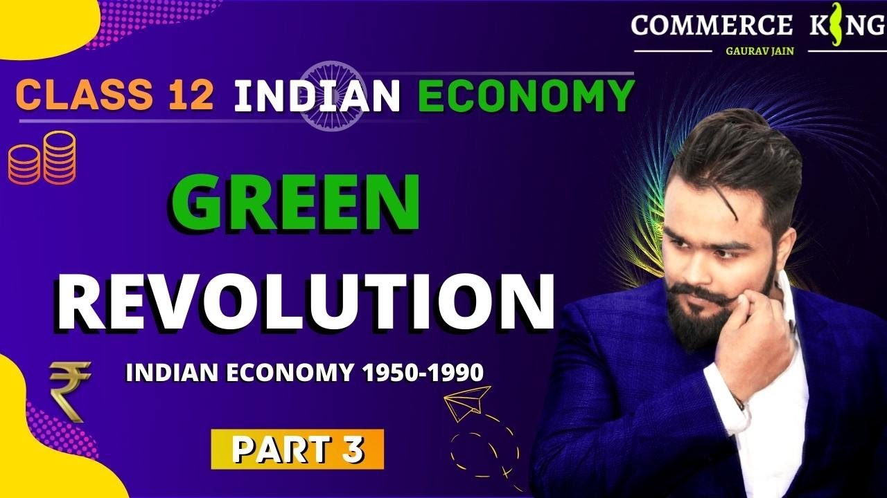 #10, Green Revolution | Technical Reforms | Indian economic development | Class 12