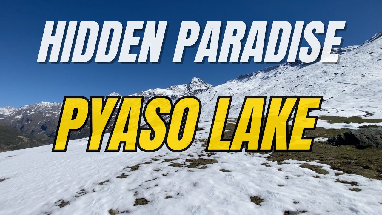Secret Spot in Lahaul Valley | Pyaso Lake