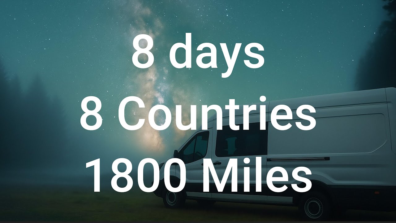 8 Days, 8 Countries, 1800 Miles - Our European Vanlife Adventure Begins
