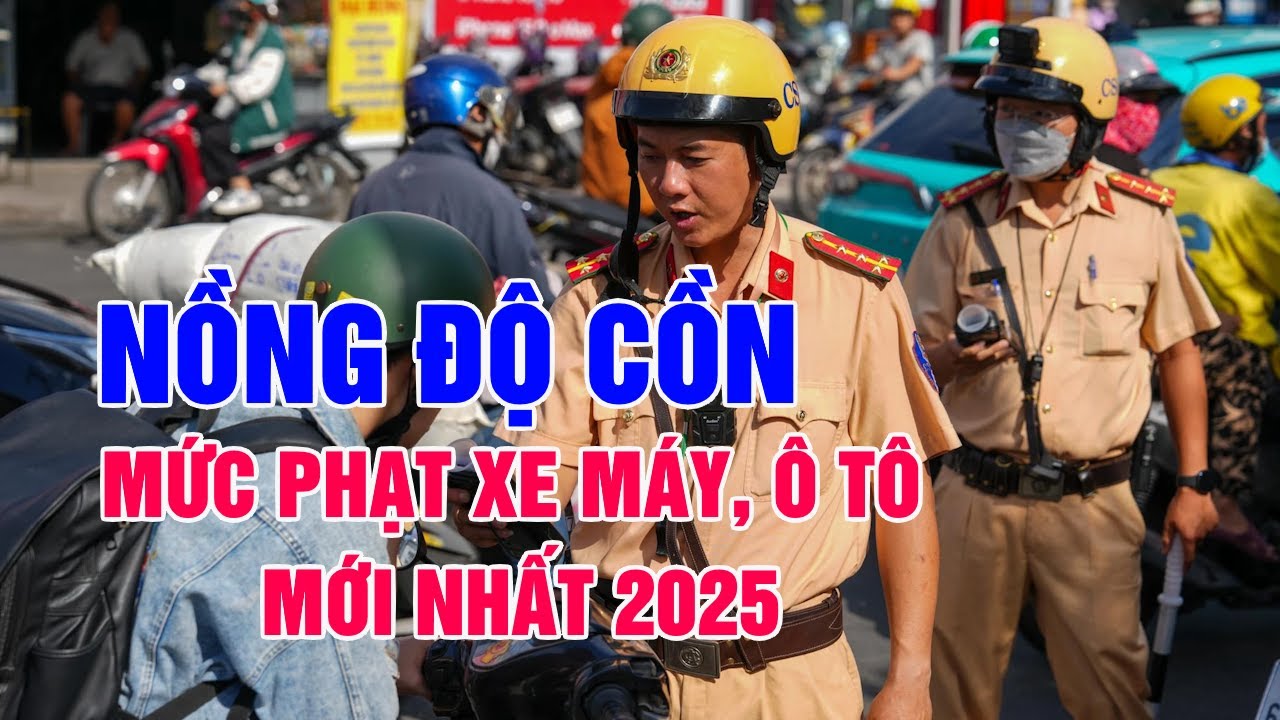 Nồng Độ Cồn Bao Nhi&ecirc;u Th&igrave; Bị Phạt? Chi Tiết Mức Phạt Nồng Độ Cồn Xe M&aacute;y, &Ocirc; T&ocirc; Mới Nhất 2025