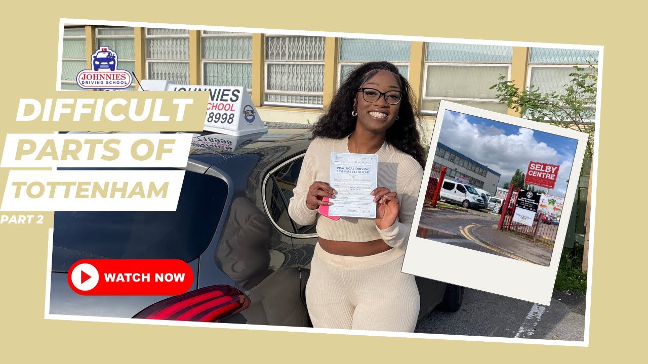 DIFFICULT PARTS OF TOTTENHAM | PART 2 | TOTTENHAM TEST CENTRE