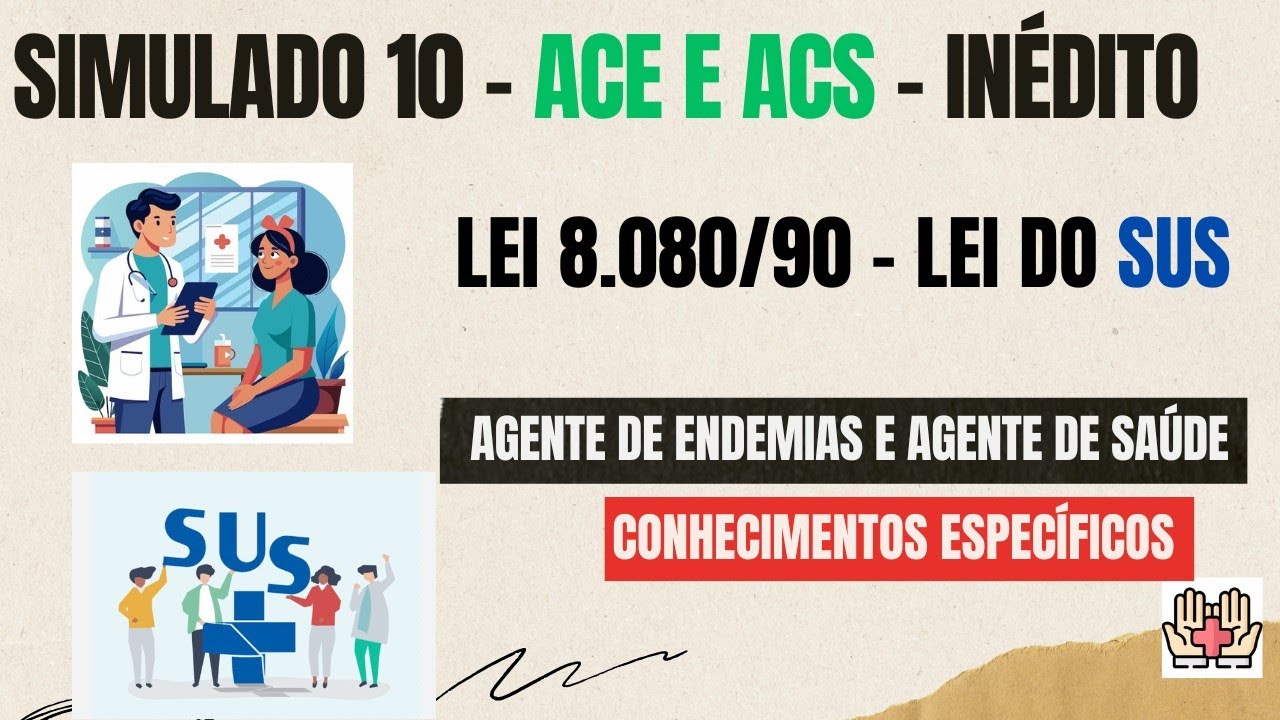 SIMULADO 10 - AGENTE DE ENDEMIAS E AGENTE DE SAÚDE | LEI 8.080/90 - Lei do SUS