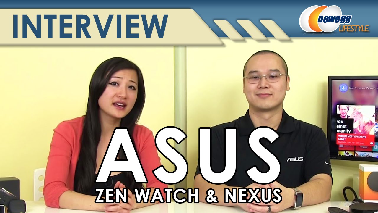 Asus Nexus Player and Zen Watch Interview - Newegg Lifestyle