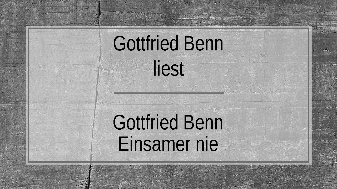 Gottfried Benn &bdquo;Einsamer nie&ldquo; (1936) II
