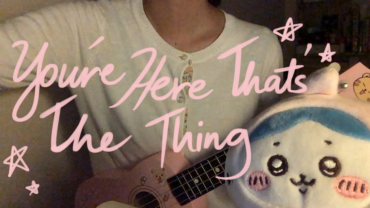 you’re here that’s the thing by beabadoobee (ukulele cover)