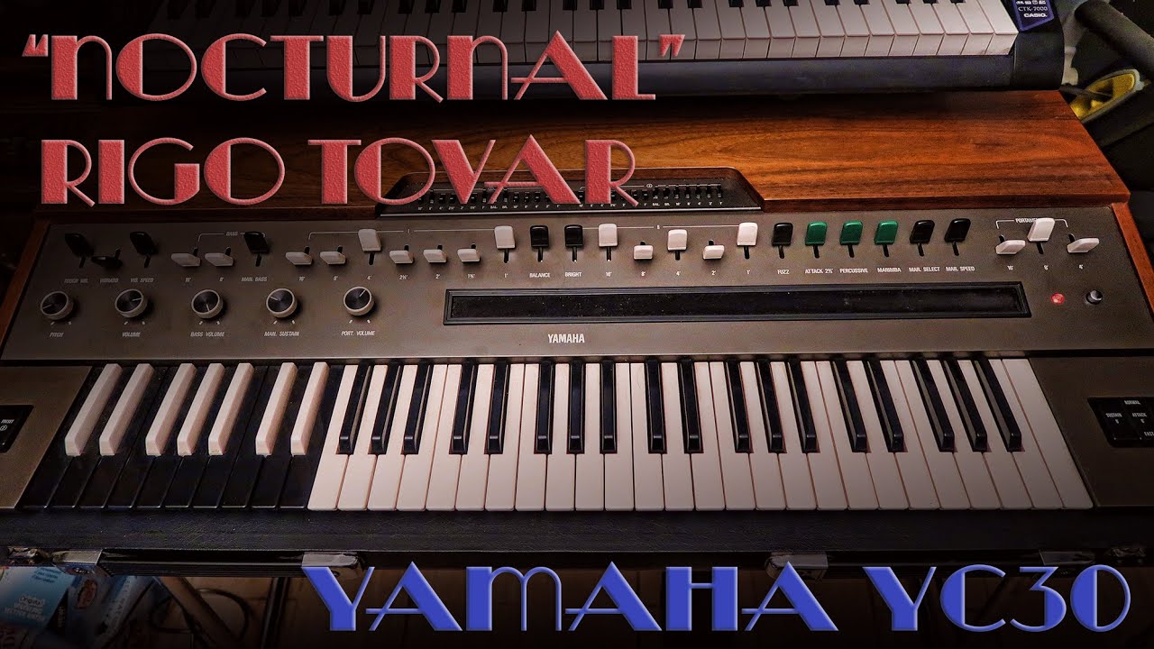 Rigo Tovar- Nocturnal (Yamaha YC30)