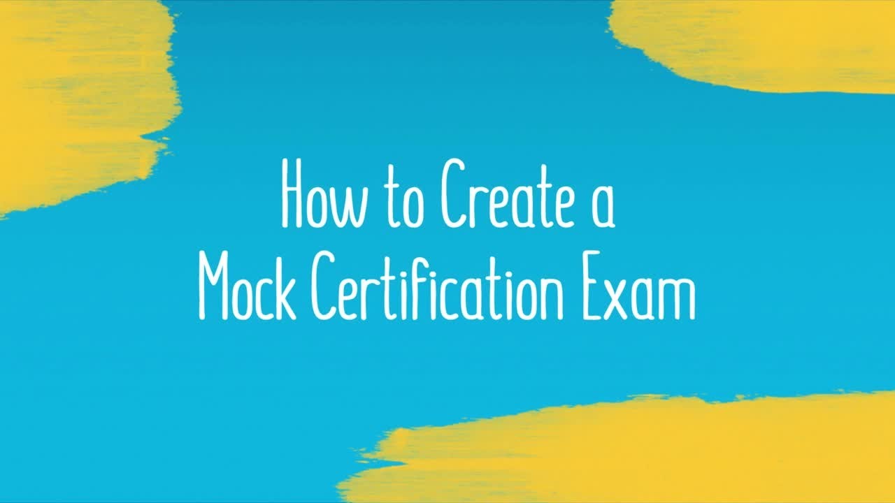 How to Create a Mock Certification Exam