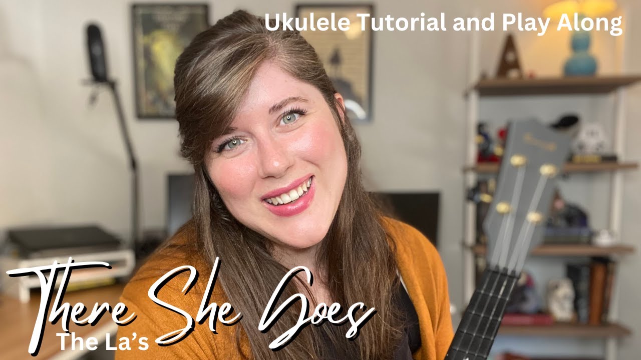 There She Goes by The Las Ukulele Tutorial and Play Along