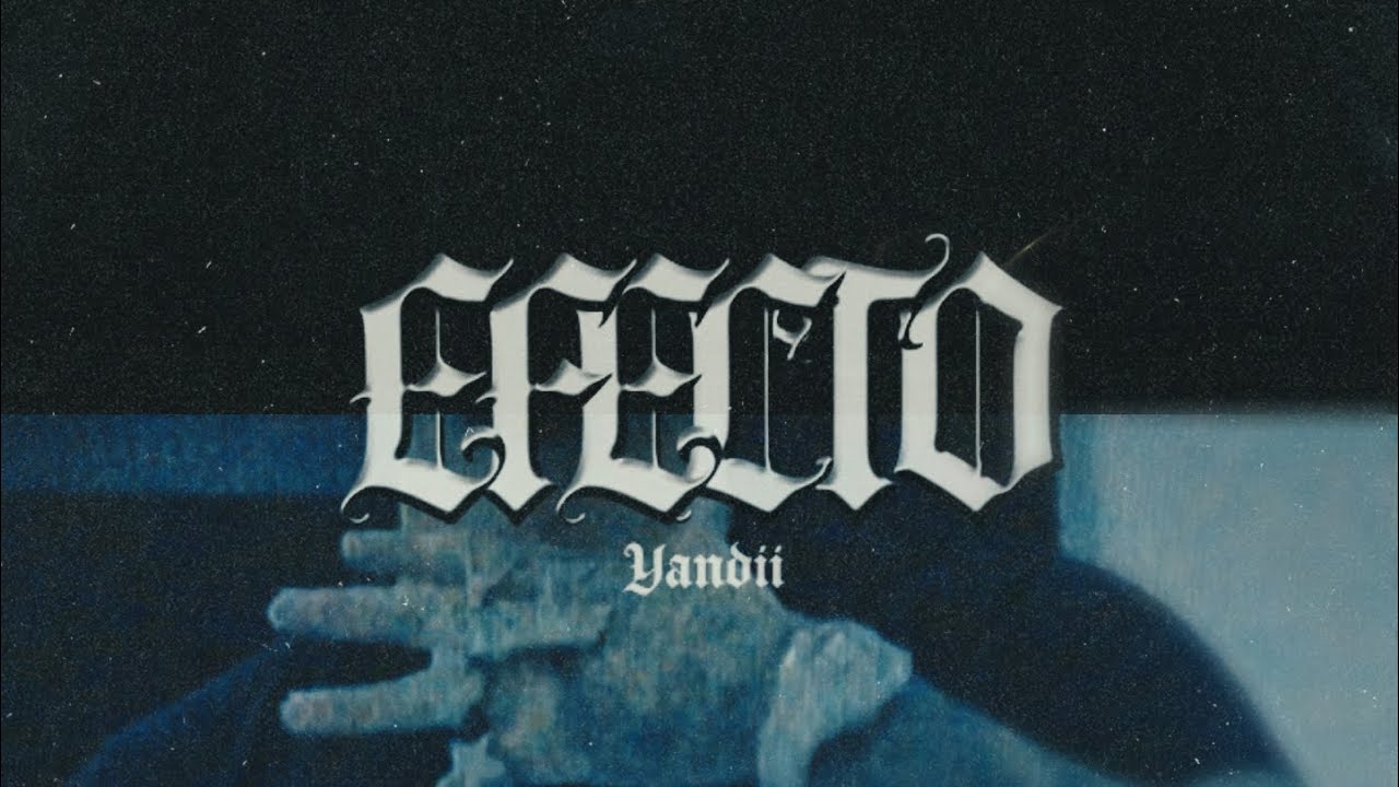 YANDII - EFECTO (Official Video)