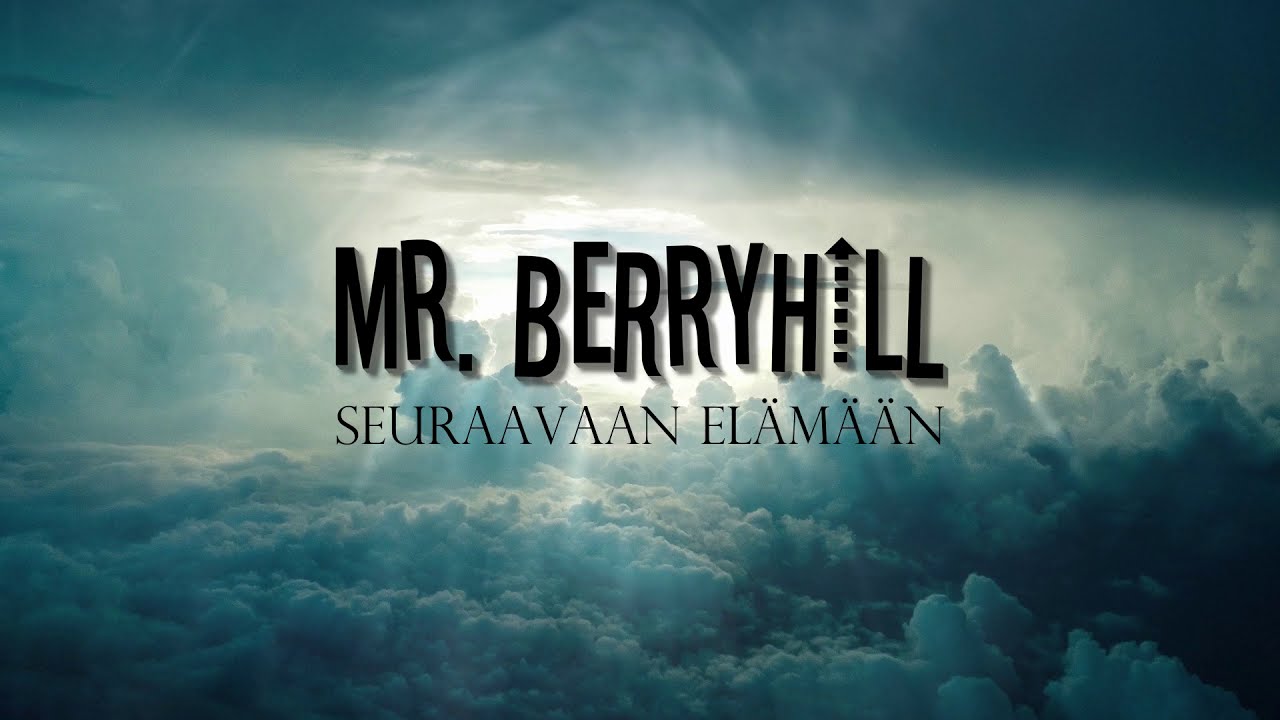 Mr. Berryhill - Seuraavaan Elämään (Jannika B cover)