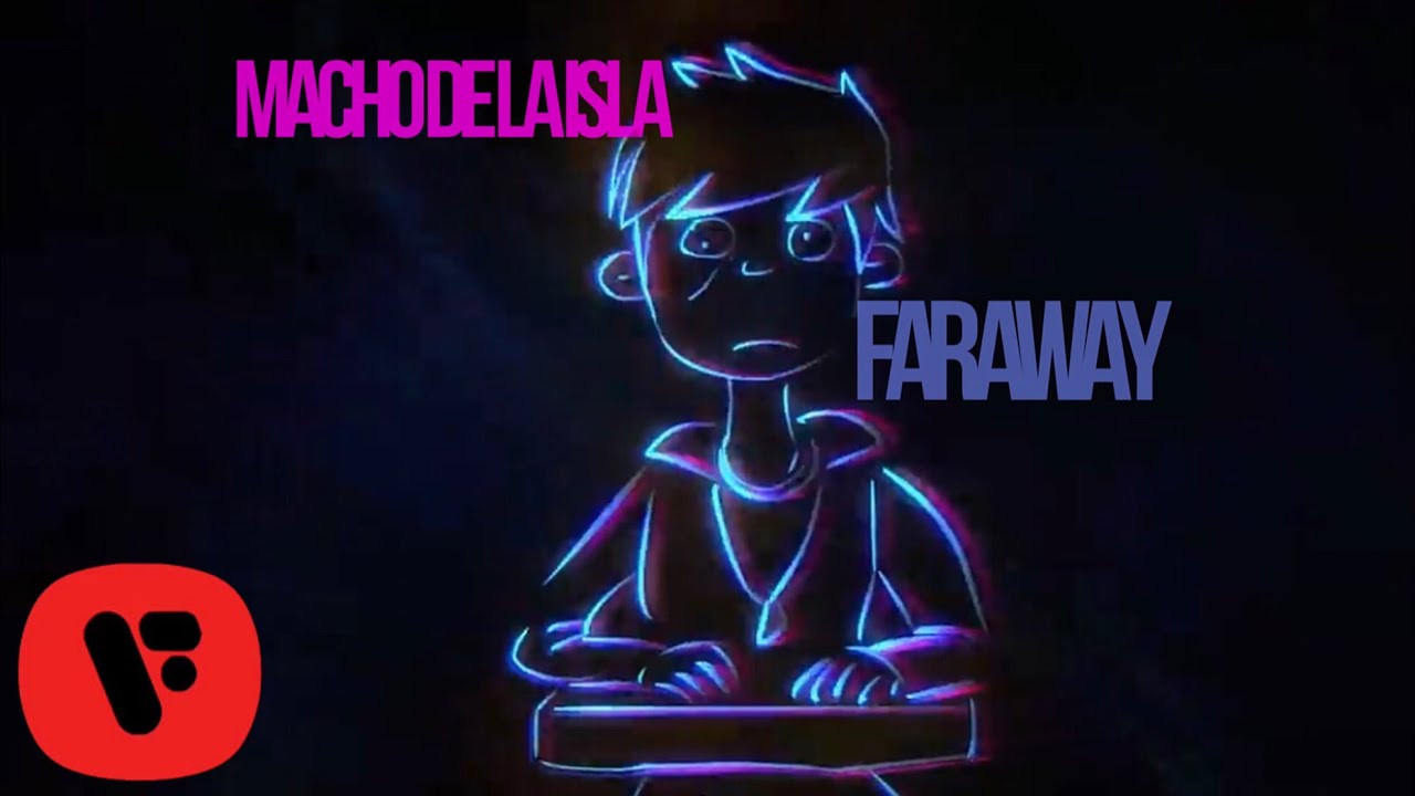 Macho De La Isla  - Far Away